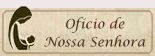 Ofcio de Nossa Senhora